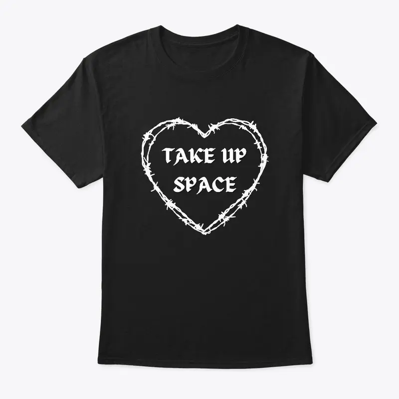 Take up Space pt2